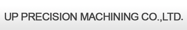 UP PRECISION MACHINING CO.,LIMITED